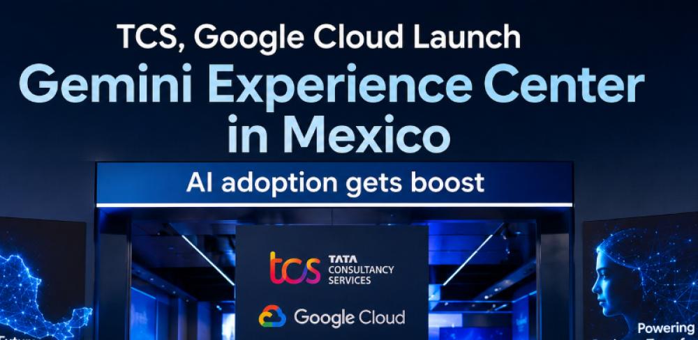 AI adoption gets boost: TCS, Google Cloud launch Gemini Experience Center in Mexico